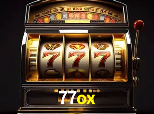 Descubra o Mundo do Cassino Online com 77ox